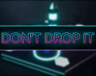 Don't Drop It